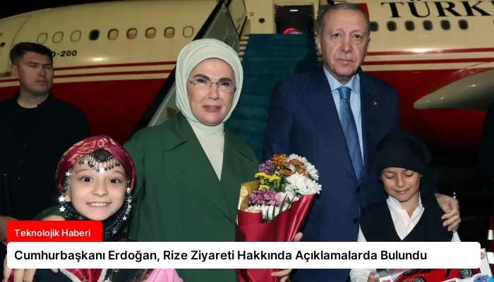 Cumhurbaşkanı Erdoğan, Rize Ziyareti Hakkında Açıklamalarda Bulundu