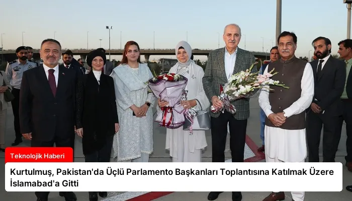 Kurtulmuş, Pakistan’da Üçlü Parlamento Başkanları Toplantısına Katılmak Üzere İslamabad’a Gitti
