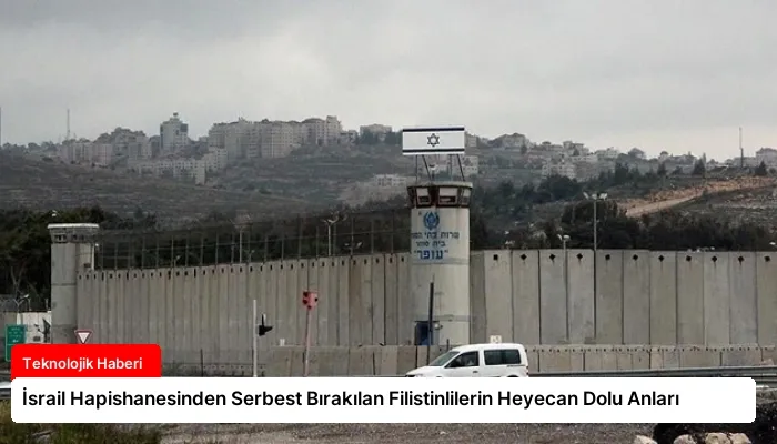 İsrail Hapishanesinden Serbest Bırakılan Filistinlilerin Heyecan Dolu Anları