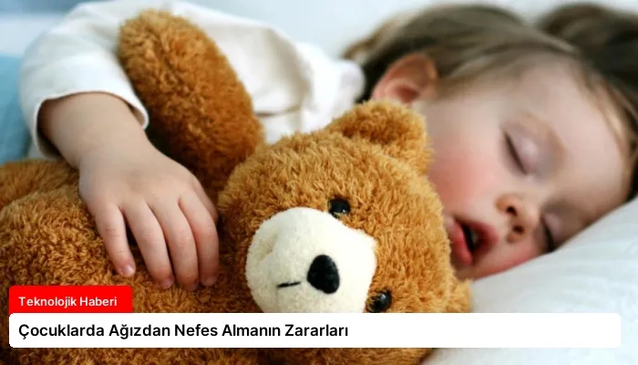 Çocuklarda Ağızdan Nefes Almanın Zararları