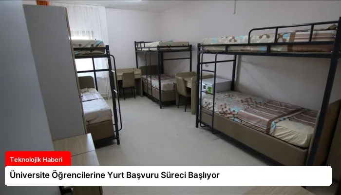 Üniversite Öğrencilerine Yurt Başvuru Süreci Başlıyor
