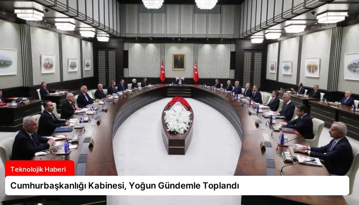 Cumhurbaşkanlığı Kabinesi, Yoğun Gündemle Toplandı