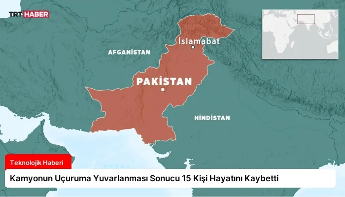 Kamyonun Uçuruma Yuvarlanması Sonucu 15 Kişi Hayatını Kaybetti