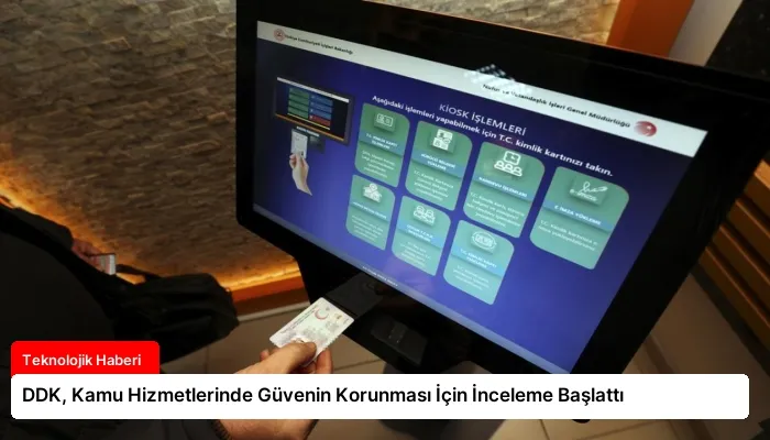DDK, Kamu Hizmetlerinde Güvenin Korunması İçin İnceleme Başlattı