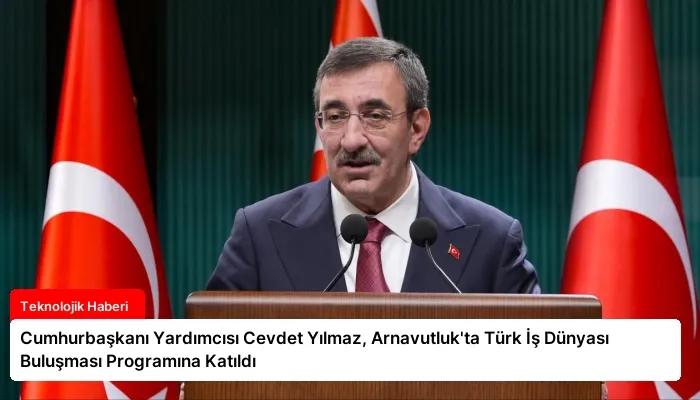 Cumhurbaşkanı Yardımcısı Cevdet Yılmaz, Arnavutluk’ta Türk İş Dünyası Buluşması Programına Katıldı