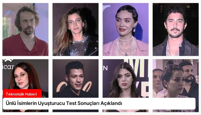 Ünlü İsimlerin Uyuşturucu Test Sonuçları Açıklandı