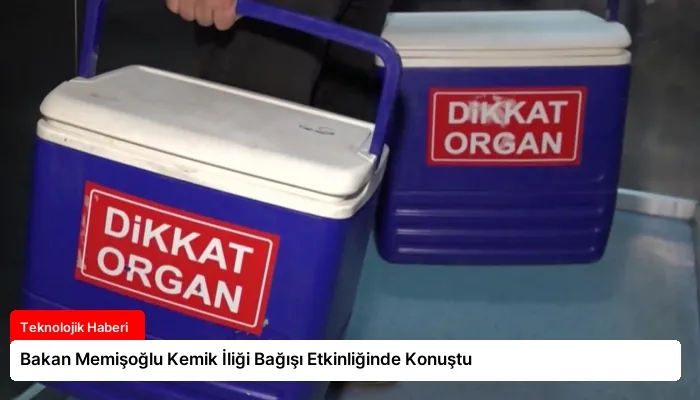 Bakan Memişoğlu Kemik İliği Bağışı Etkinliğinde Konuştu