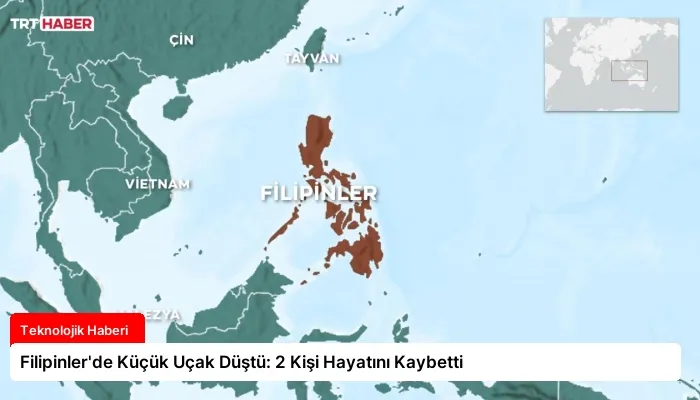 Filipinler’de Küçük Uçak Düştü: 2 Kişi Hayatını Kaybetti