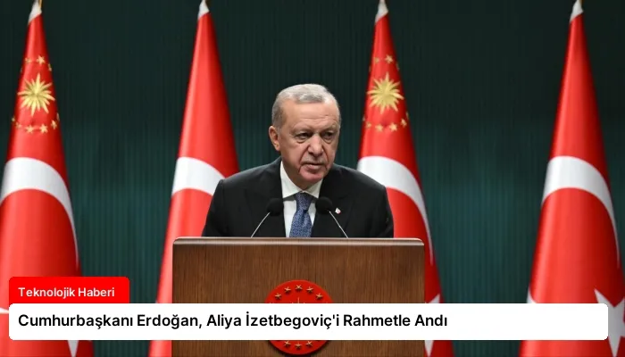 Cumhurbaşkanı Erdoğan, Aliya İzetbegoviç’i Rahmetle Andı