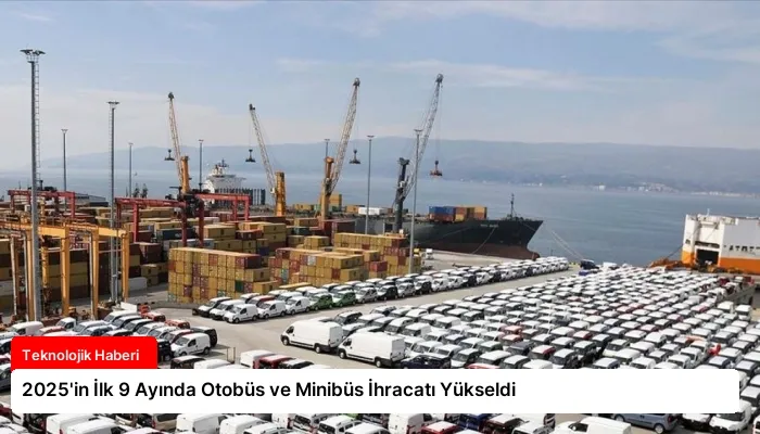 2025’in İlk 9 Ayında Otobüs ve Minibüs İhracatı Yükseldi