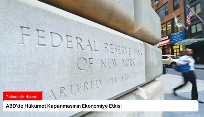 ABD’de Hükümet Kapanmasının Ekonomiye Etkisi