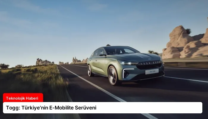 Togg: Türkiye’nin E-Mobilite Serüveni