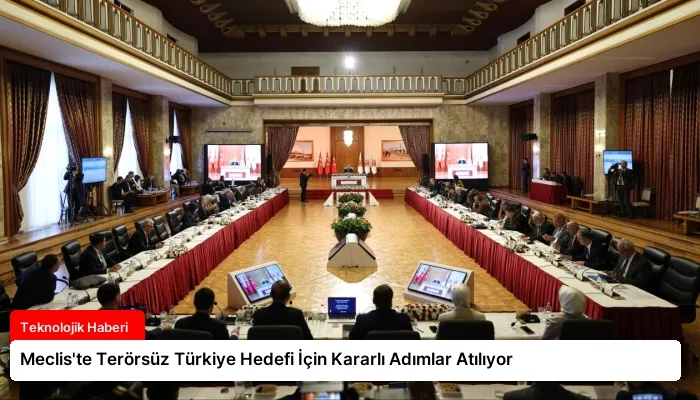 Meclis’te Terörsüz Türkiye Hedefi İçin Kararlı Adımlar Atılıyor