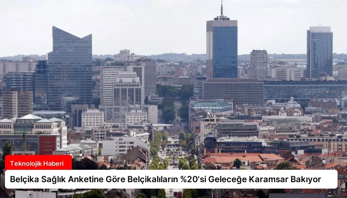 Belçika Sağlık Anketine Göre Belçikalıların %20’si Geleceğe Karamsar Bakıyor
