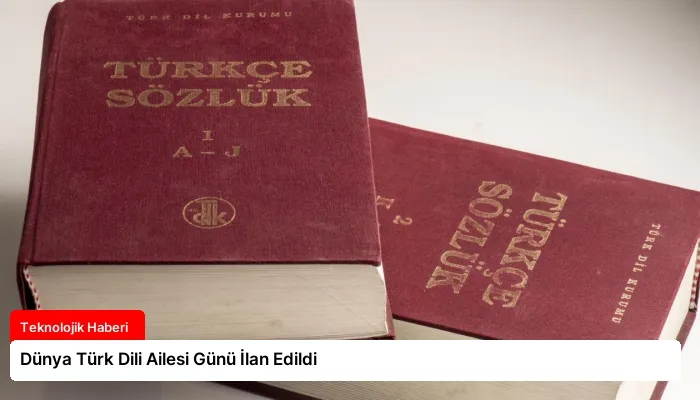 Dünya Türk Dili Ailesi Günü İlan Edildi
