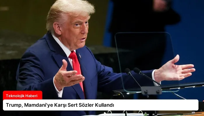 Trump, Mamdani’ye Karşı Sert Sözler Kullandı