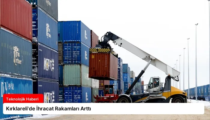 Kırklareli’de İhracat Rakamları Arttı