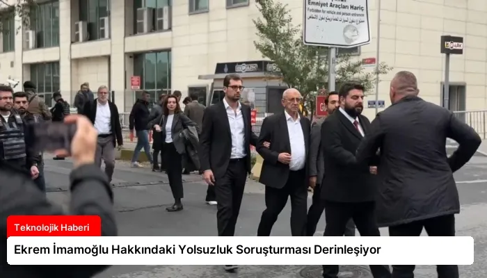 Ekrem İmamoğlu Hakkındaki Yolsuzluk Soruşturması Derinleşiyor