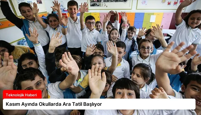 Kasım Ayında Okullarda Ara Tatil Başlıyor