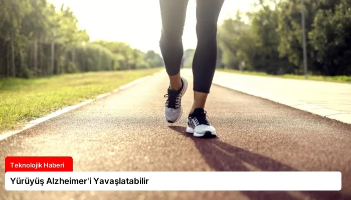 Yürüyüş Alzheimer’i Yavaşlatabilir