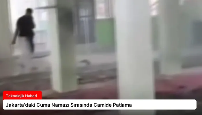 Jakarta’daki Cuma Namazı Sırasında Camide Patlama