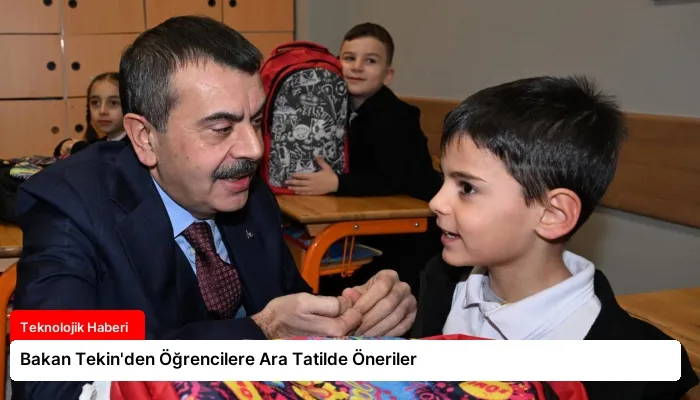 Bakan Tekin’den Öğrencilere Ara Tatilde Öneriler