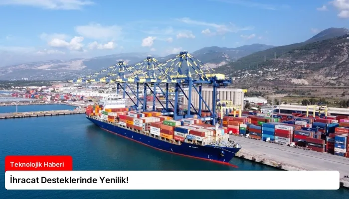 İhracat Desteklerinde Yenilik!