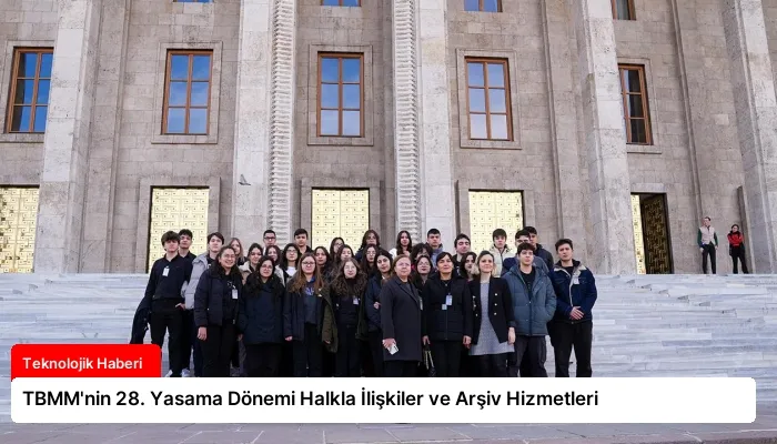TBMM’nin 28. Yasama Dönemi Halkla İlişkiler ve Arşiv Hizmetleri