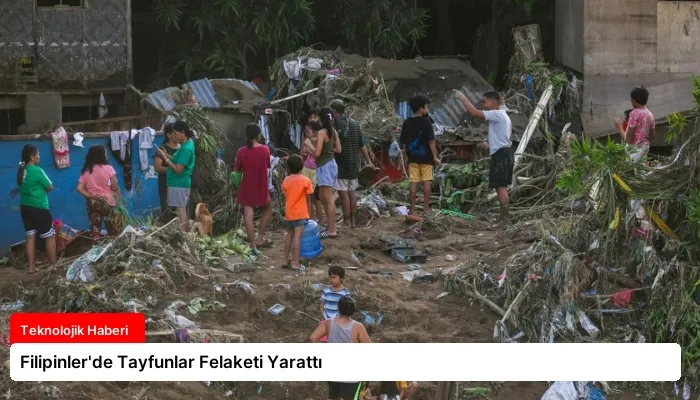 Filipinler’de Tayfunlar Felaketi Yarattı
