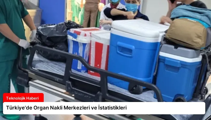 Türkiye’de Organ Nakli Merkezleri ve İstatistikleri