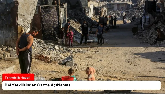 BM Yetkilisinden Gazze Açıklaması