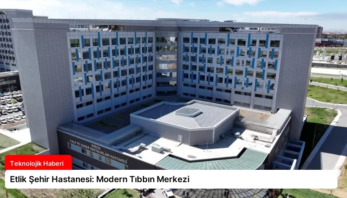 Etlik Şehir Hastanesi: Modern Tıbbın Merkezi