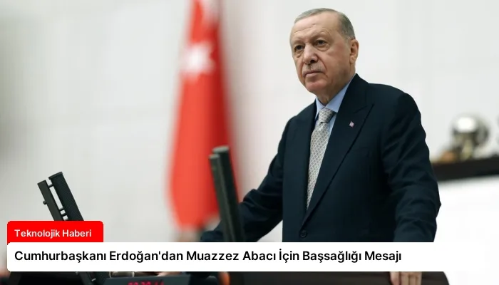 Cumhurbaşkanı Erdoğan’dan Muazzez Abacı İçin Başsağlığı Mesajı