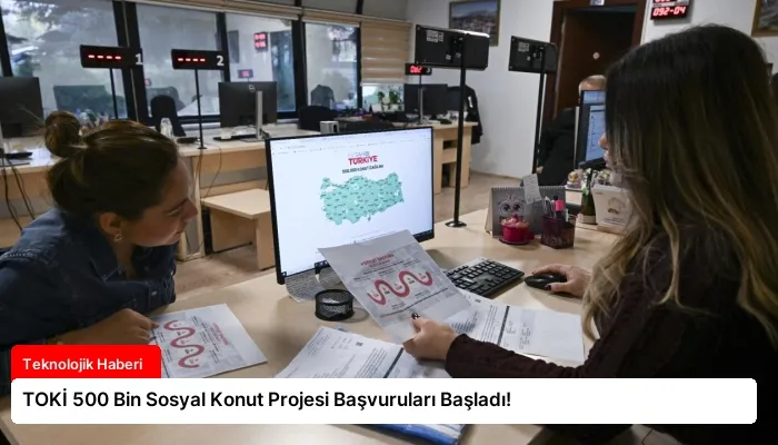 TOKİ 500 Bin Sosyal Konut Projesi Başvuruları Başladı!