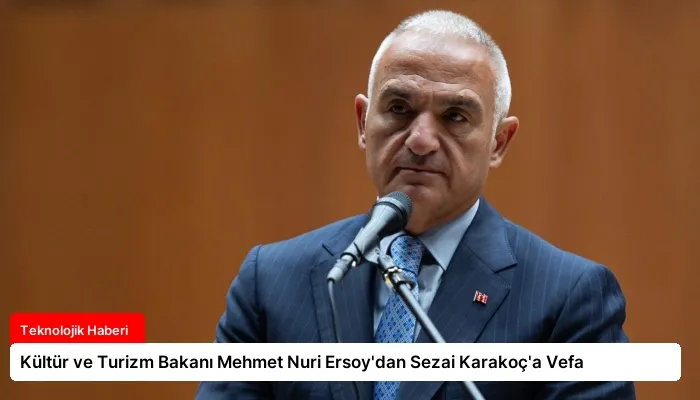 Kültür ve Turizm Bakanı Mehmet Nuri Ersoy’dan Sezai Karakoç’a Vefa