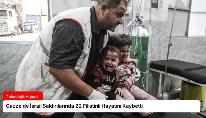 Gazze’de İsrail Saldırılarında 22 Filistinli Hayatını Kaybetti