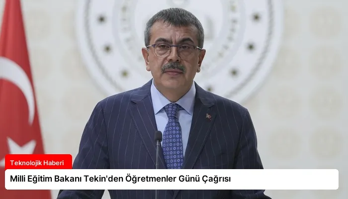 Milli Eğitim Bakanı Tekin’den Öğretmenler Günü Çağrısı