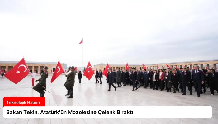 Bakan Tekin, Atatürk’ün Mozolesine Çelenk Bıraktı