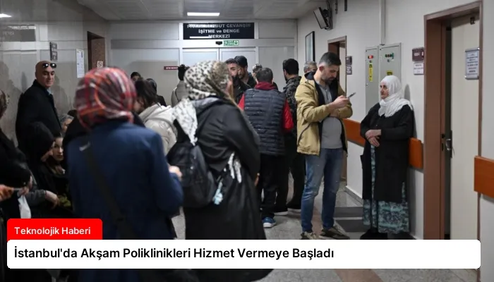 İstanbul’da Akşam Poliklinikleri Hizmet Vermeye Başladı