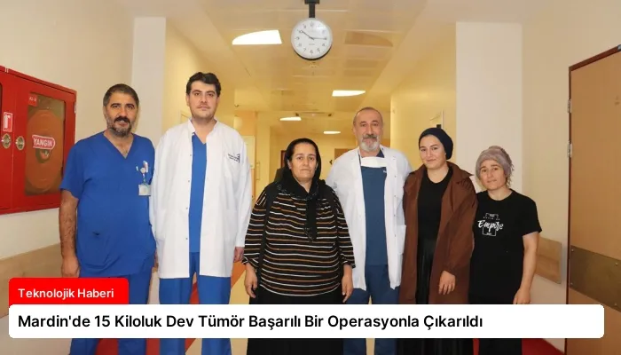 Mardin’de 15 Kiloluk Dev Tümör Başarılı Bir Operasyonla Çıkarıldı