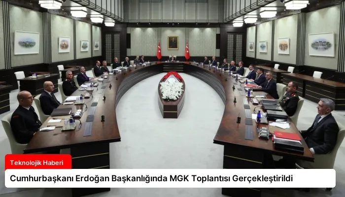 Cumhurbaşkanı Erdoğan Başkanlığında MGK Toplantısı Gerçekleştirildi