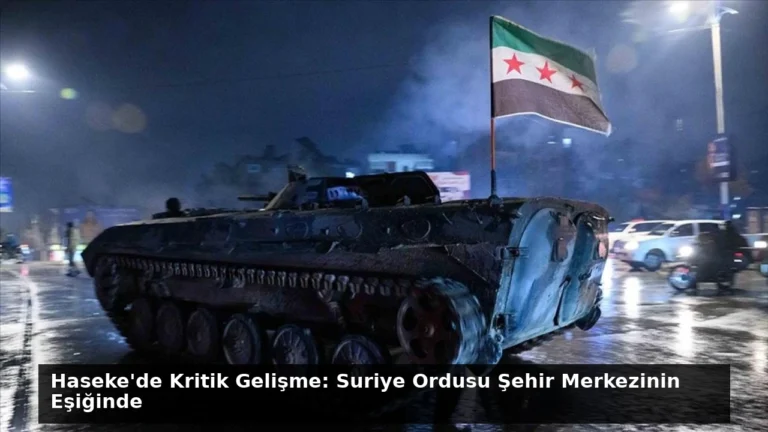 Haseke’de Kritik Gelişme: Suriye Ordusu Şehir Merkezinin Eşiğinde