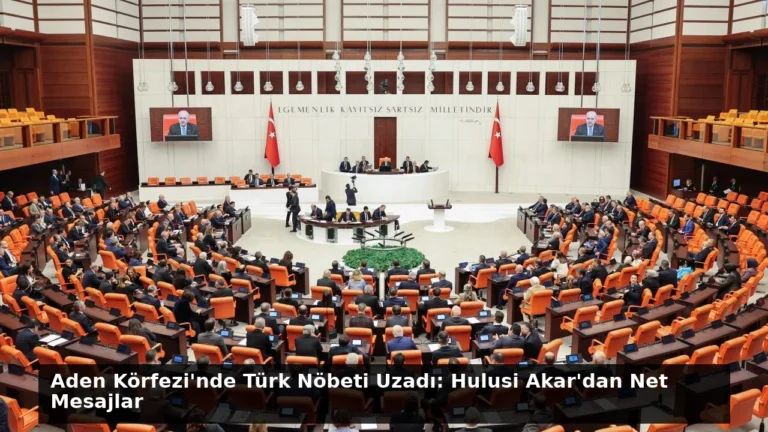 Aden Körfezi’nde Türk Nöbeti Uzadı: Hulusi Akar’dan Net Mesajlar