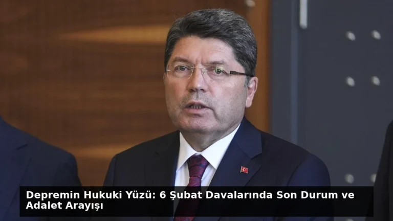 Depremin Hukuki Yüzü: 6 Şubat Davalarında Son Durum ve Adalet Arayışı