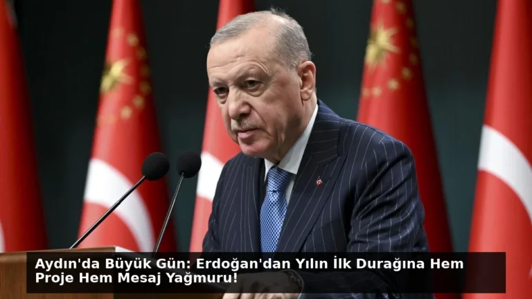 Aydın’da Büyük Gün: Erdoğan’dan Yılın İlk Durağına Hem Proje Hem Mesaj Yağmuru!