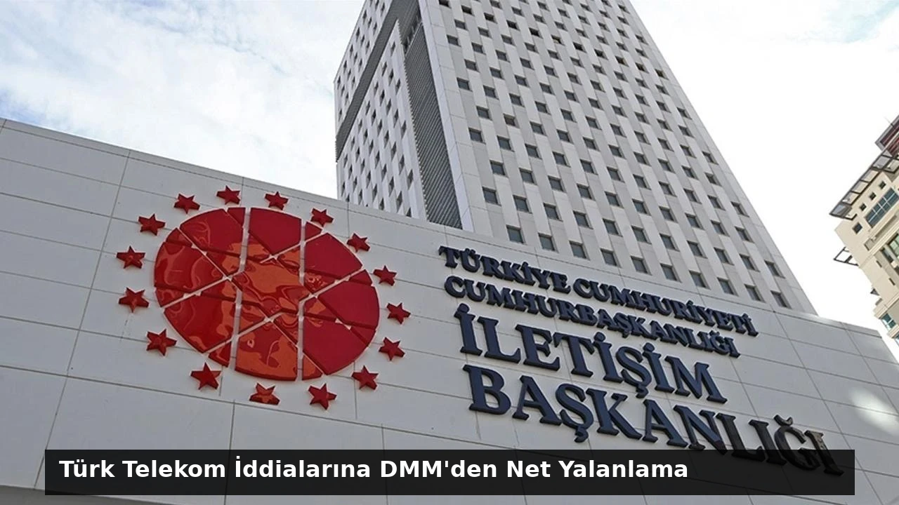 Türk Telekom İddialarına DMM’den Net Yalanlama