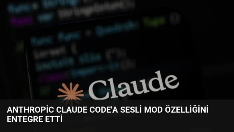 Anthropic Claude Code’a Sesli Mod Özelliğini Entegre Etti