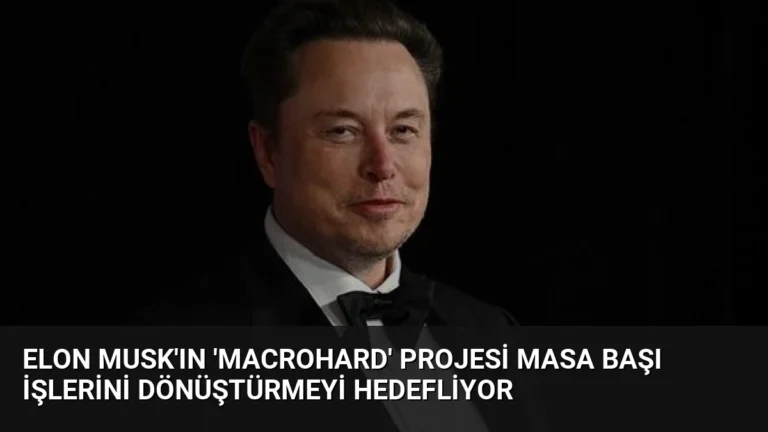 Elon Musk’ın ‘Macrohard’ Projesi Masa Başı İşlerini Dönüştürmeyi Hedefliyor