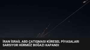 İran İsrail ABD Çatışması Küresel Piyasaları Sarsıyor Hürmüz Boğazı Kapandı
