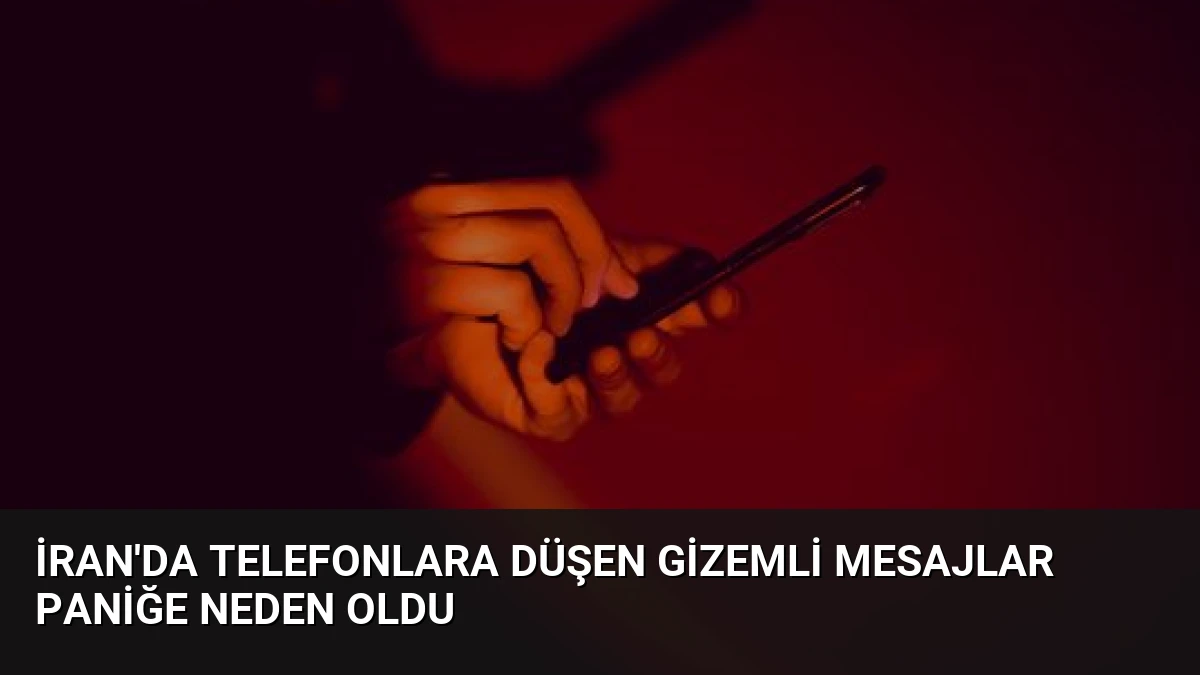 İran’da Telefonlara Düşen Gizemli Mesajlar Paniğe Neden Oldu